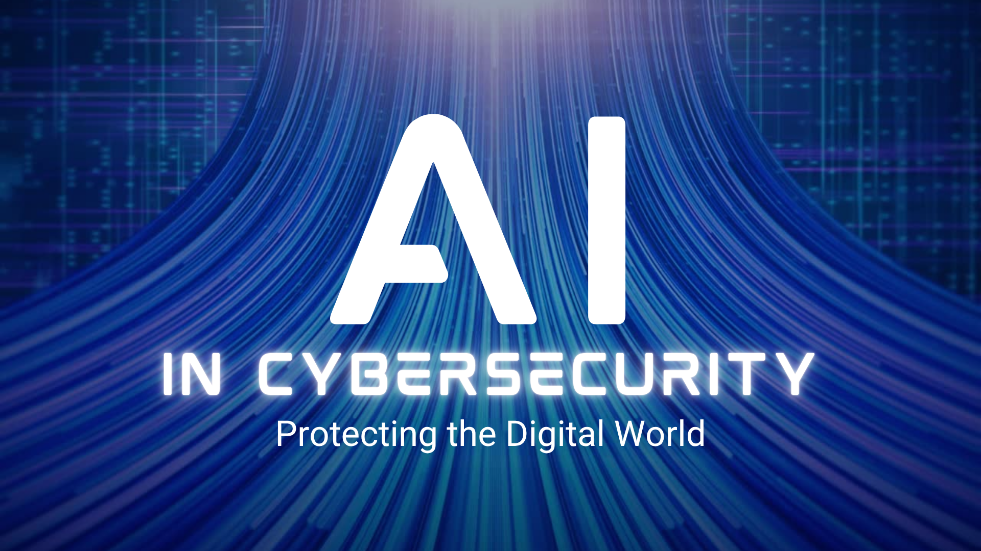 Futuristic graphic with bold white text "AI in Cybersecurity – Protecting the Digital World" on a blue digital wave background, representing artificial intelligence's role in online security.